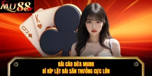Bài Cào Dừa MU88 - Bí Kíp Lật Bài Săn Thưởng Cực Lớn