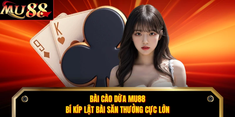 Bài Cào Dừa MU88 - Bí Kíp Lật Bài Săn Thưởng Cực Lớn