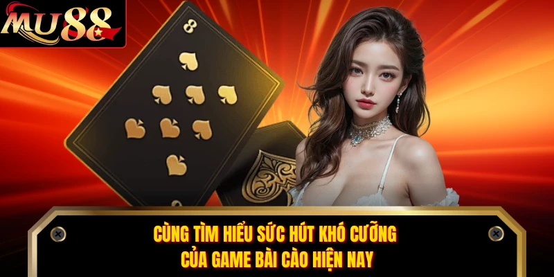 Cùng tìm hiểu sức hút khó cưỡng của game bài cào hiện nay