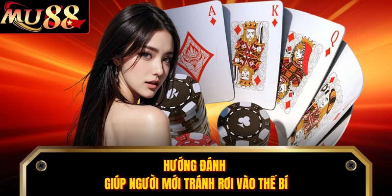 Hướng đánh giúp người mới tránh rơi vào thế bí