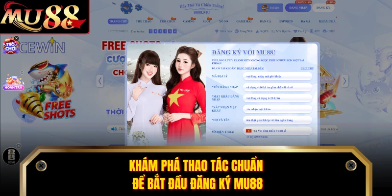 Khám phá thao tác chuẩn để bắt đầu đăng ký MU88